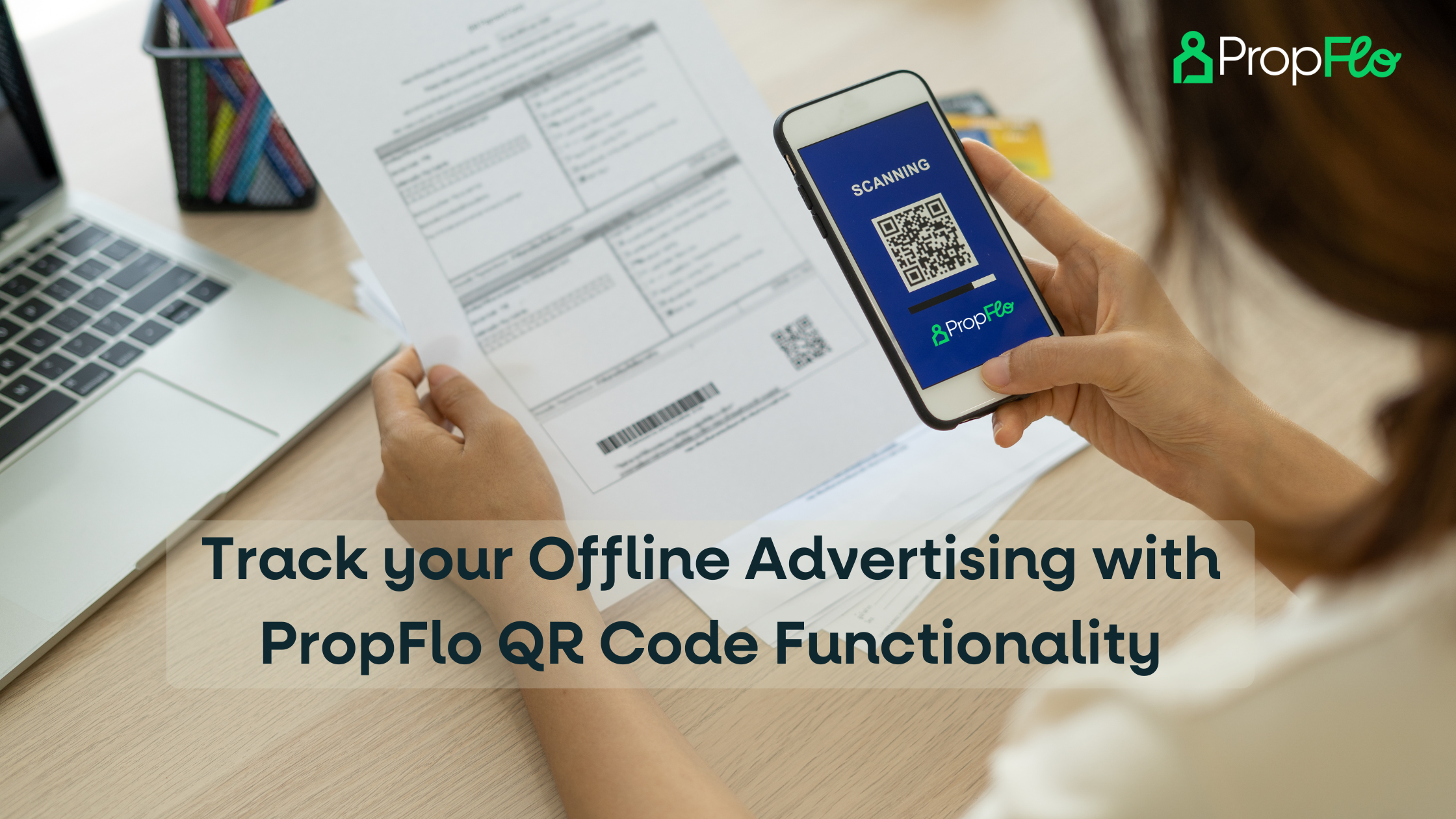 The Key to Effective Offline Marketing in Real Estate: QR Code functionality of PropFlo
