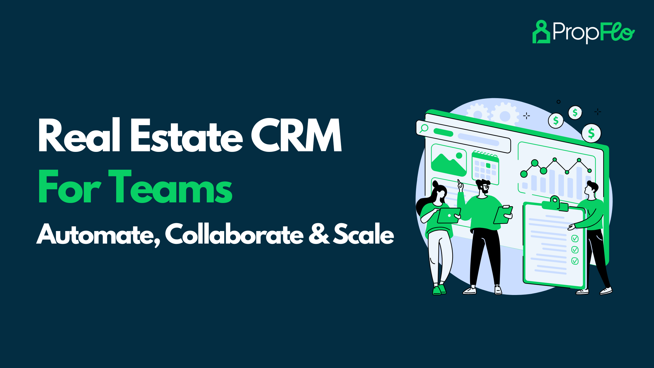 Real Estate CRM For Teams to Automate, Collaborate and Scale with PropFlo