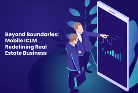Beyond Boundaries: Mobile ICLM Redefining Real Estate Business