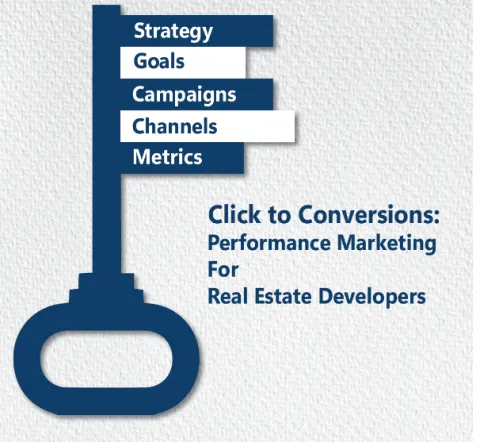 Clicks to Conversions: Performance Marketing for Real Estate Developers