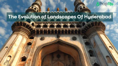 The Evolution of  Landscapes Of Hyderabad