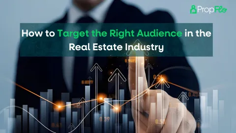 How to Target and Reach the Right Audience in the Real Estate Industry
