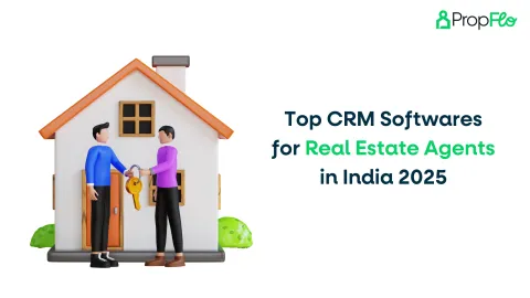Top CRM Softwares for Real Estate Agents in India 2025