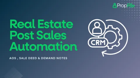 Real Estate Post Sales Management: How Automation Transforms AOS, Sale Deeds, and Payments
