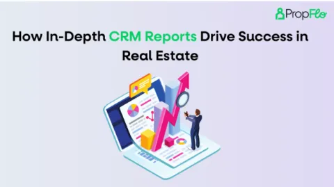 How In-Depth CRM Reports Drive Success in Real Estate