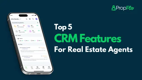 Top 5 Outstanding CRM Features For Real Estate Agent Sales Acceleration